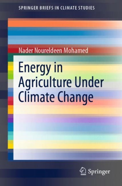Book cover of: Energy in Agriculture Under Climate Change. By: Nader Noureldeen Mohamed