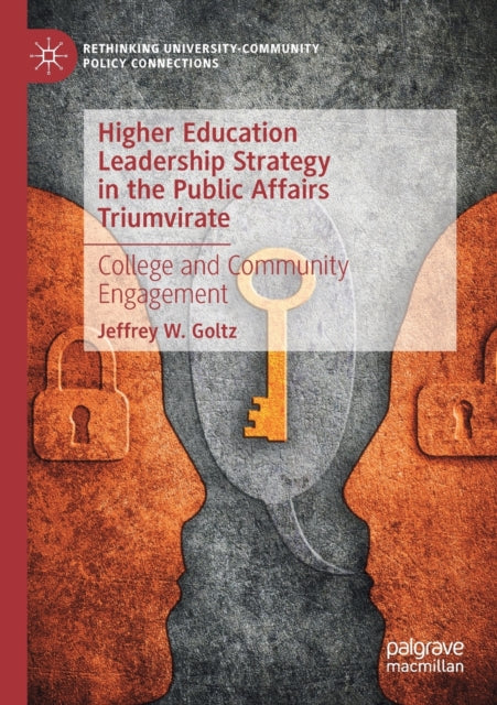 Book cover of: Higher Education Leadership Strategy in the Public Affairs Triumvirate. By: Jeffrey W. Goltz
