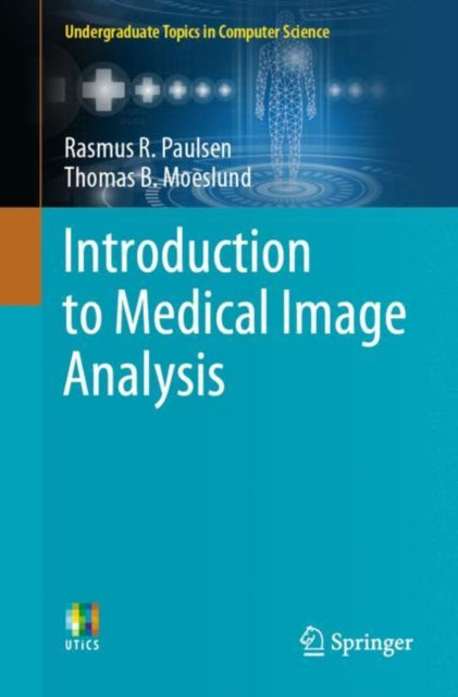 Book cover of: Introduction to Medical Image Analysis. By: Rasmus R. Paulsen