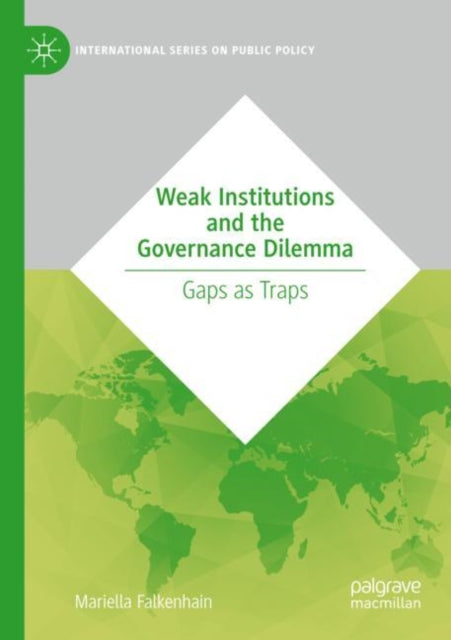Book cover of: Weak Institutions and the Governance Dilemma. By: Mariella Falkenhain