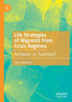 Book cover of: Life Strategies of Migrants from Crisis Regimes. By: Olga Oleinikova