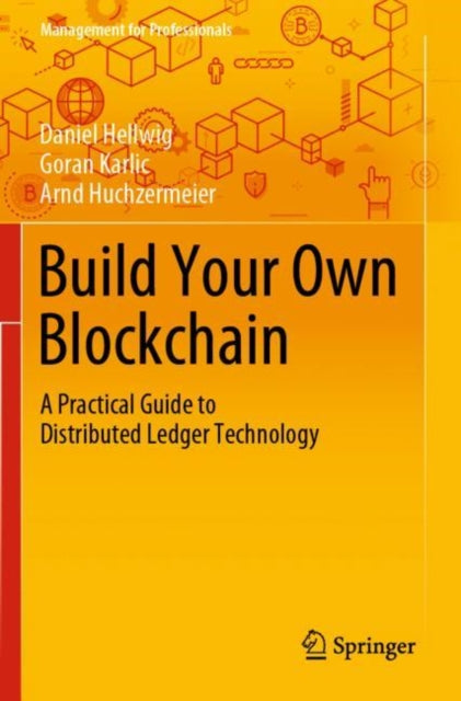 Book cover of: Build Your Own Blockchain. By: Daniel Hellwig