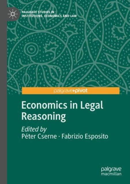 Book cover of: Economics in Legal Reasoning. By: Péter Cserne