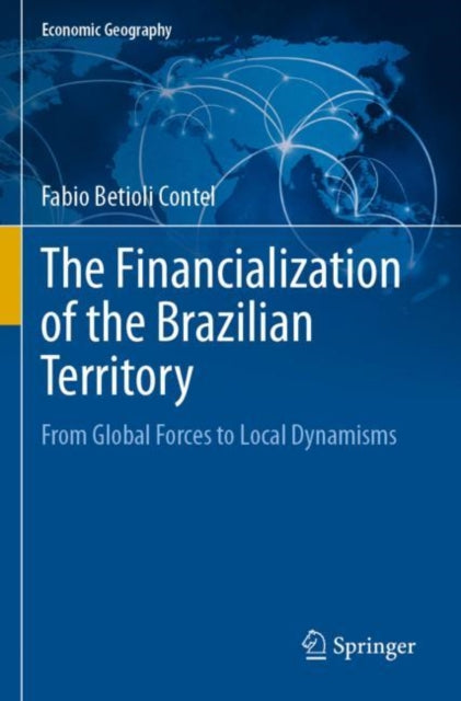 Book cover of: Financialization of the Brazilian Territory. By: Fabio Betioli Contel