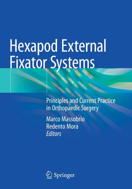 Book cover of: Hexapod External Fixator Systems. By: Marco Massobrio