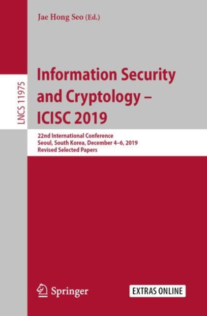 Book cover of: Information Security and Cryptology – ICISC 2019. By: Jae Hong Seo