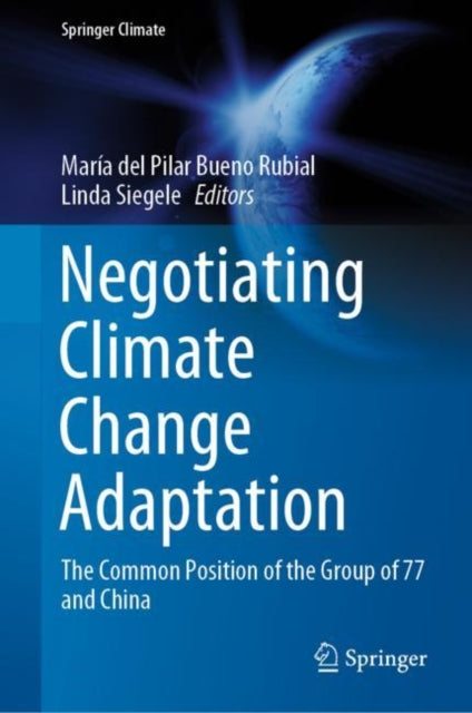 Book cover of: Negotiating Climate Change Adaptation. By: María del Pilar Bueno Rubial