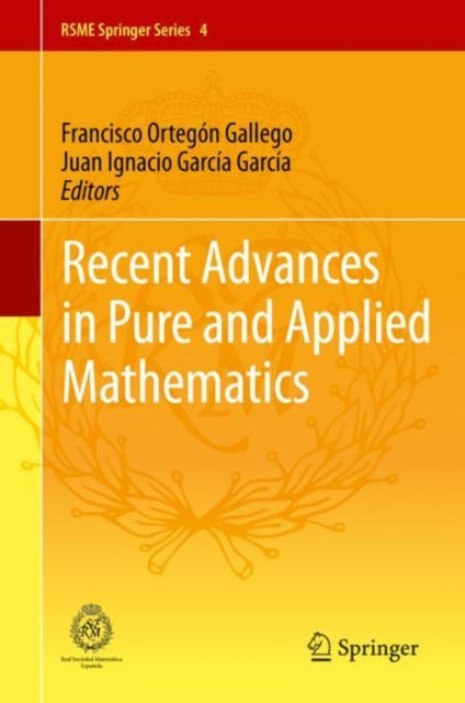 Book cover of: Recent Advances in Pure and Applied Mathematics. By: Francisco Ortegón Gallego
