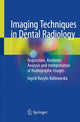 Book cover of: Imaging Techniques in Dental Radiology. By: Ingrid Rozylo-Kalinowska