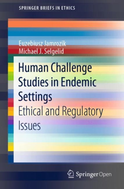 Book cover of: Human Challenge Studies in Endemic Settings. By: Euzebiusz Jamrozik