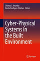 Book cover of: Cyber-Physical Systems in the Built Environment. By: Chimay J. Anumba