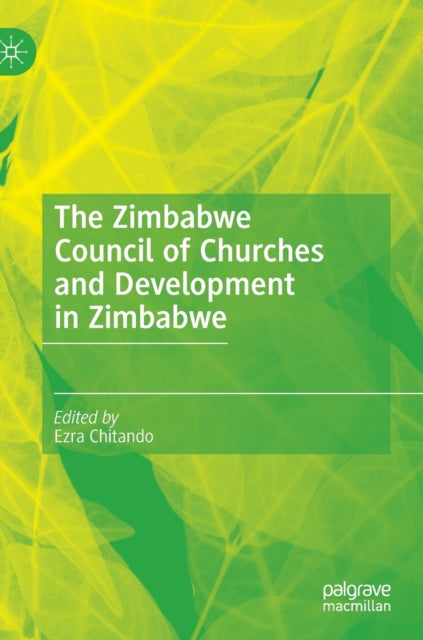 Book cover of: Zimbabwe Council of Churches and Development in Zimbabwe. By: Ezra Chitando
