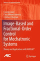 Book cover of: Image-Based and Fractional-Order Control for Mechatronic Systems. By: Cosmin Copot
