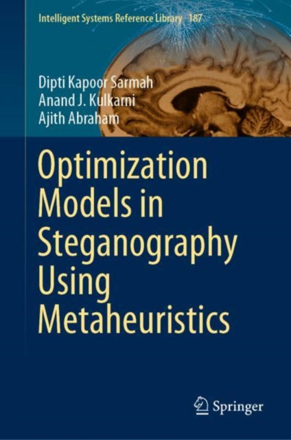 Book cover of: Optimization Models in Steganography Using Metaheuristics. By: Dipti Kapoor Sarmah