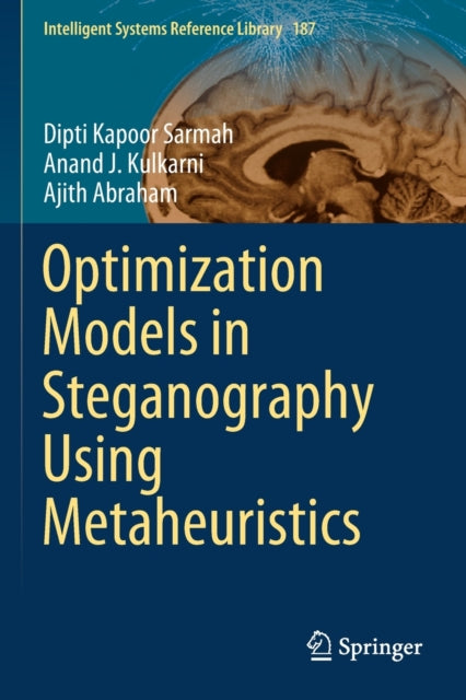 Book cover of: Optimization Models in Steganography Using Metaheuristics. By: Dipti Kapoor Sarmah