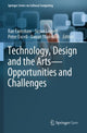Book cover of: Technology, Design and the Arts - Opportunities and Challenges. By: Rae Earnshaw
