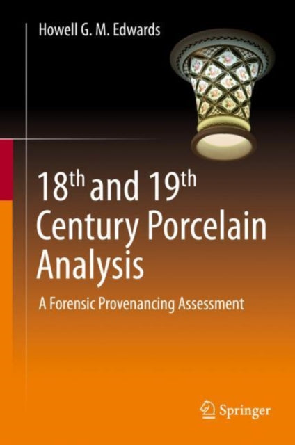 Book cover of: 18th and 19th Century Porcelain Analysis. By: Howell G. M. Edwards