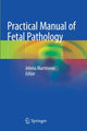 Book cover of: Practical Manual of Fetal Pathology. By: Jelena Martinovic