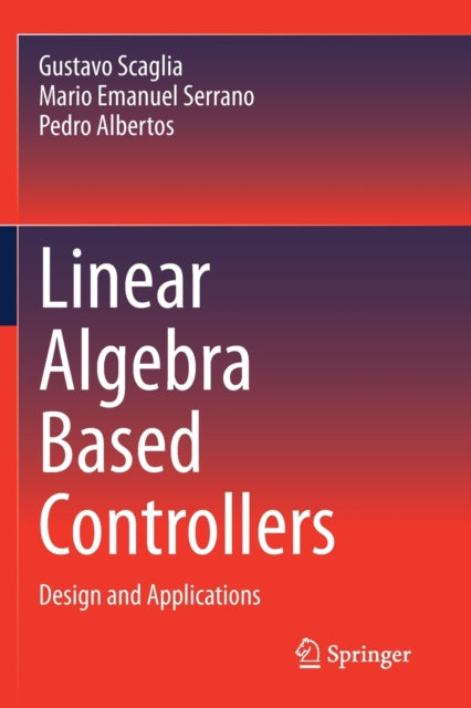 Book cover of: Linear Algebra Based Controllers. By: Gustavo Scaglia