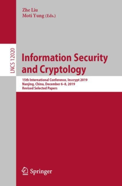 Book cover of: Information Security and Cryptology. By: Zhe Liu