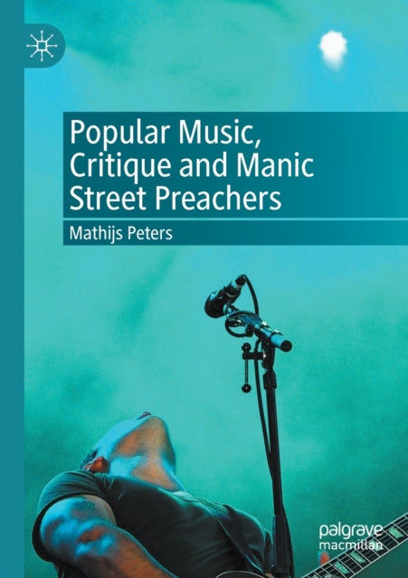 Book cover of: Popular Music, Critique and Manic Street Preachers. By: Mathijs Peters