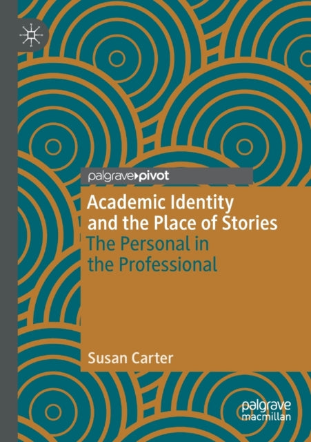 Book cover of: Academic Identity and the Place of Stories. By: Susan Carter