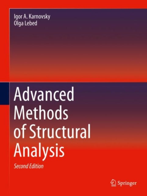 Book cover of: Advanced Methods of Structural Analysis. By: Igor A. Karnovsky