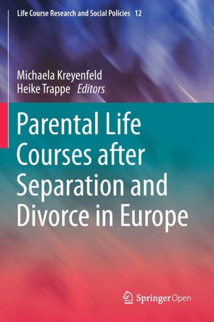 Book cover of: Parental Life Courses after Separation and Divorce in Europe. By: Michaela Kreyenfeld