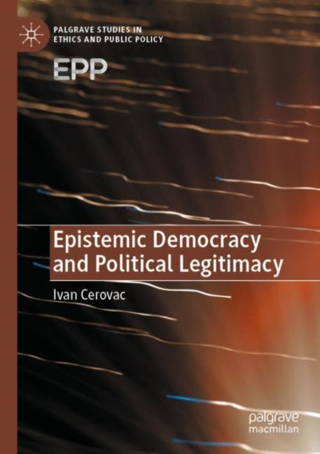 Book cover of: Epistemic Democracy and Political Legitimacy. By: Ivan Cerovac