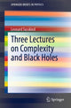 Book cover of: Three Lectures on Complexity and Black Holes. By: Leonard Susskind