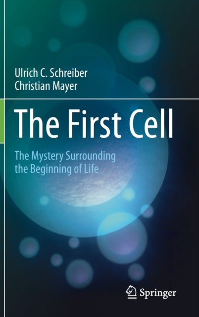 Book cover of: First Cell. By: Ulrich C. Schreiber