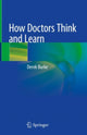 Book cover of: How Doctors Think and Learn. By: Derek Burke