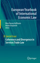 Book cover of: Coherence and Divergence in Services Trade Law. By: Rhea Tamara Hoffmann