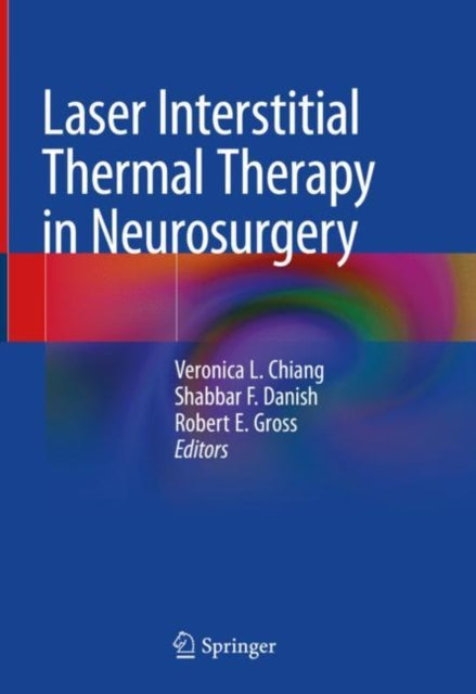 Book cover of: Laser Interstitial Thermal Therapy in Neurosurgery. By: Veronica L. Chiang