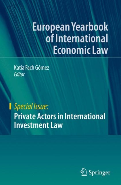 Book cover of: Private Actors in International Investment Law. By: Katia Fach Gómez