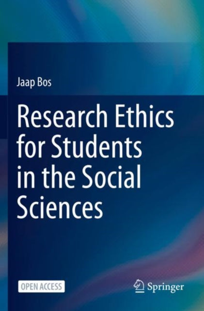 Book cover of: Research Ethics for Students in the Social Sciences. By: Jaap Bos