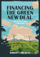 Book cover of: Financing the Green New Deal. By: Robert C. Hockett