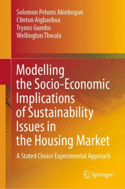 Book cover of: Modelling the Socio-Economic Implications of Sustainability Issues in the Housing Market. By: Solomon Pelumi Akinbogun