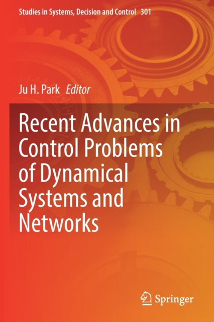 Book cover of: Recent Advances in Control Problems of Dynamical Systems and Networks. By: Ju H. Park