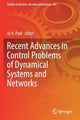 Book cover of: Recent Advances in Control Problems of Dynamical Systems and Networks. By: Ju H. Park