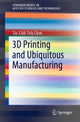 Book cover of: 3D Printing and Ubiquitous Manufacturing. By: Tin-Chih Toly Chen