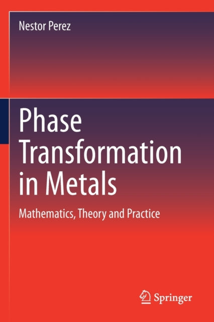 Book cover of: Phase Transformation in Metals. By: Nestor Perez