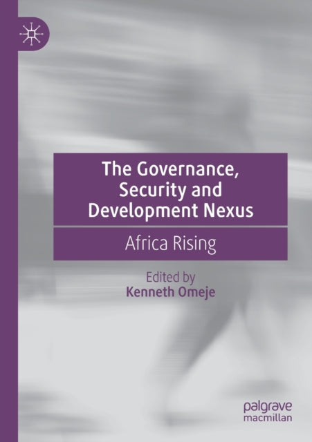 Book cover of: Governance, Security and Development Nexus. By: Kenneth Omeje