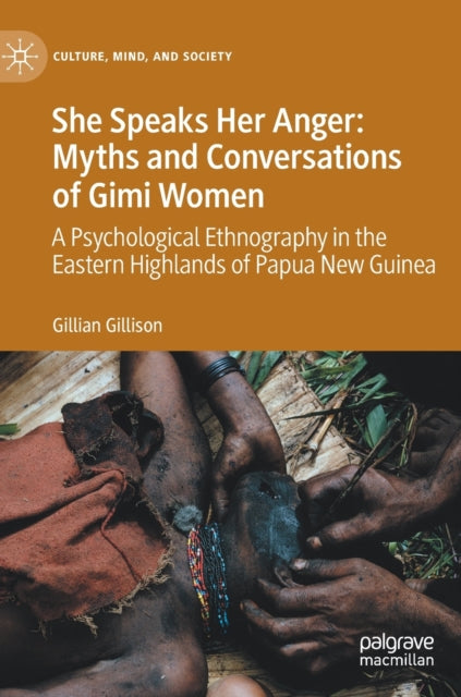 Book cover of: She Speaks Her Anger: Myths and Conversations of Gimi Women. By: Gillian Gillison