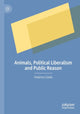 Book cover of: Animals, Political Liberalism and Public Reason. By: Federico Zuolo