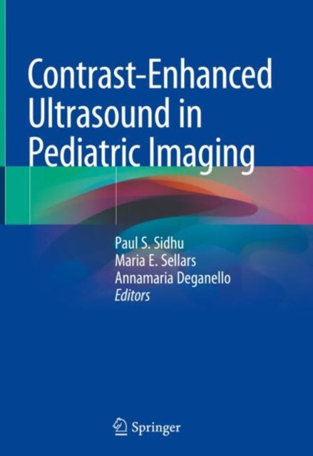 Book cover of: Contrast-Enhanced Ultrasound in Pediatric Imaging. By: Paul S. Sidhu