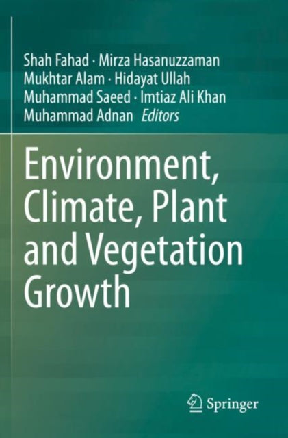 Book cover of: Environment, Climate, Plant and Vegetation Growth. By: Shah Fahad