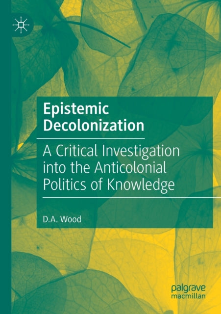 Book cover of: Epistemic Decolonization. By: D. A. Wood
