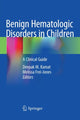 Book cover of: Benign Hematologic Disorders in Children. By: Deepak M. Kamat