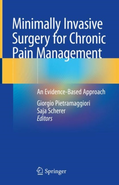 Book cover of: Minimally Invasive Surgery for Chronic Pain Management. By: Giorgio Pietramaggiori